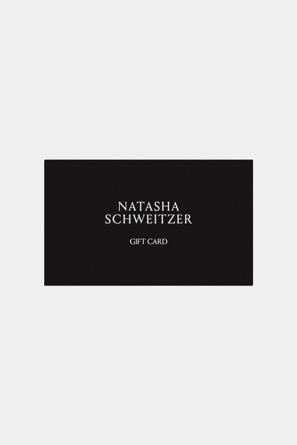 Gift Card| Natasha Schweitzer