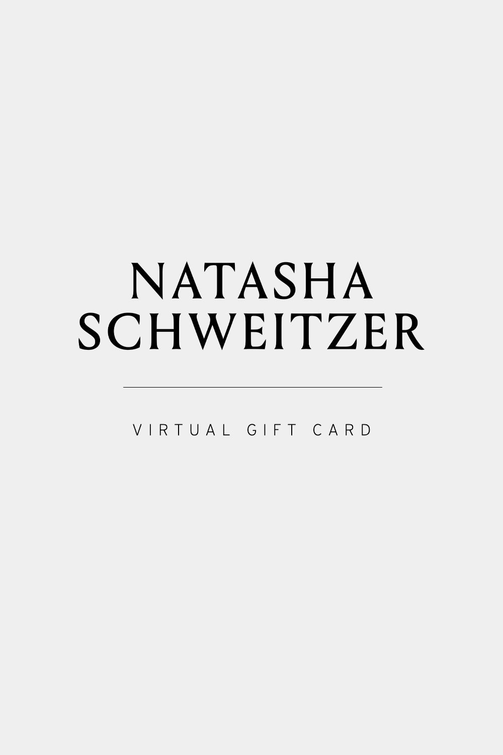 Gift Card| Natasha Schweitzer